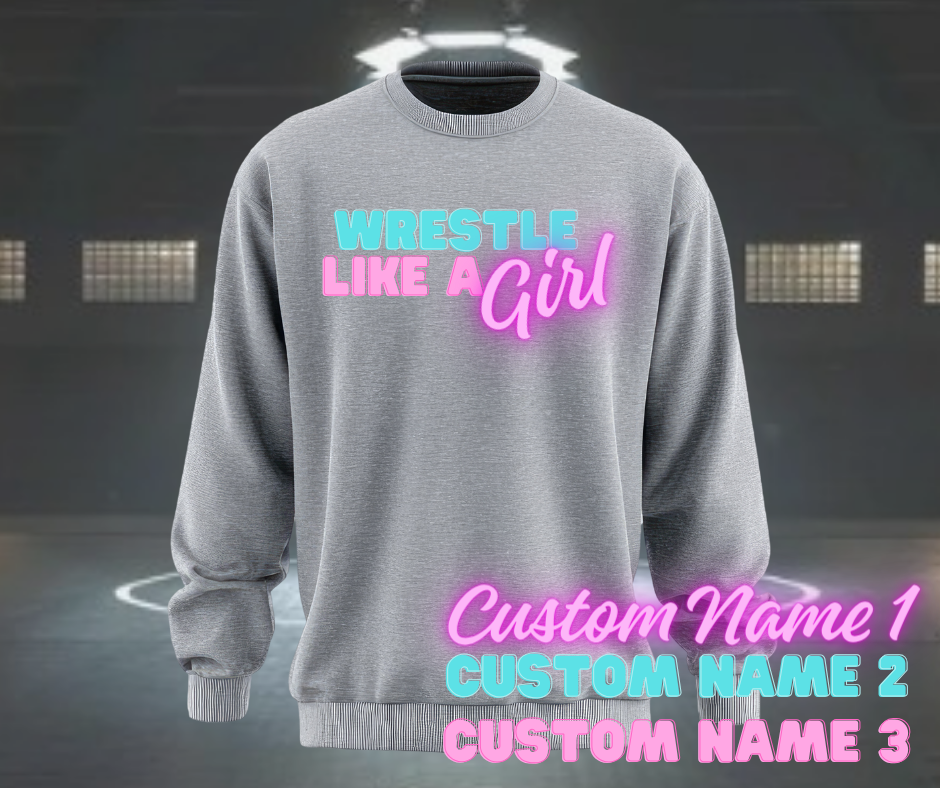 Wrestle Like a Girl Crewneck